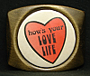 VINTAGE 1970s HIPPIE BUCKLE **HOW'S YOUR LOVE LIFE?**