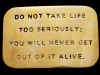 1970s DO NOT TAKE LIFE TOO SERIOUSLY SOLID BRASS BUCKLE