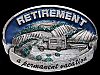 COOL 1991 *RETIREMENT A PERMANENT VACATION* BELT BUCKLE