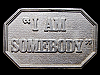 REALLY NICE VINTAGE 1977 **"I AM SOMEBODY"** BELT BUCKLE
