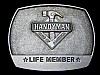1996 ***HANDYMAN CLUB OF AMERICA LIFE MEMBER*** BELT BUCKLE